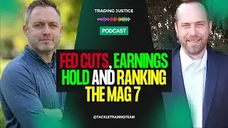 Trading Justice: Fed Cuts, Earnings Hold, and Ranking the MAG 7