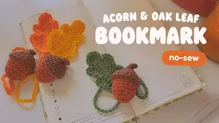 crochet acorn bookmark & oak leaf, no sew beginner friendly tutorial 🍂