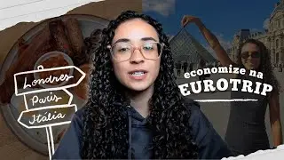 Quanto eu gastei na Eurotrip? 💸 Dicas para economizar MUITO