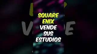 Square Enix vende estudios | #gaming #stream #streamer #xbox #playstation #noticias #gamer #twitch