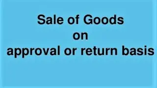 Final Accounts Adjustments-Goods sold on Approval Basis