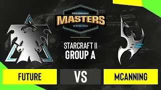 SC2 - Future vs. MCanning - DH Masters: Winter 2020 - Group A - NA