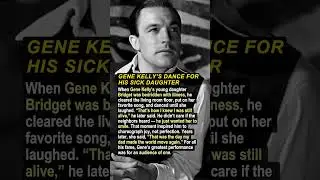 GENE KELLY&rsquo;S DANCE FOR HIS SICK DAUGHTER 🎬🌹 #shorts #GeneKelly #nostalgia