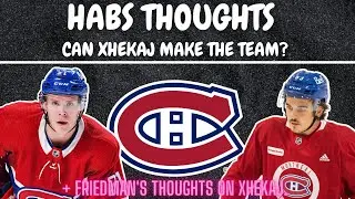 Habs Thoughts - Can Xhekaj Make The Team (+Elliote Friedman Thoughts on Xhekaj)