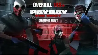 Payday: The Heist - Diamond Heist Overkill 145+ No AI/Downs