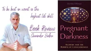 To be best in worst is highest life skill I Book Review of “Pregnant Darkness” I Guninder Sidhu