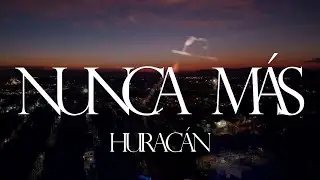 Hurac&aacute;n   Nunca M&aacute;s Official Music Video 1