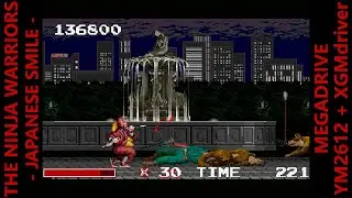 [BGM] THE NINJA WARRIORS - JAPANESE SMILE - [MEGADRIVE XGM driver](not MEGA-CD)