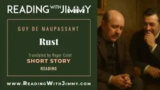 Guy de Maupassant - Rust - Short Story - Reading