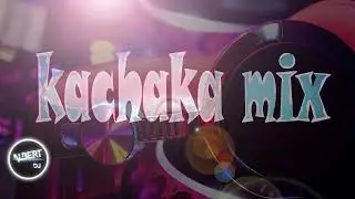 KACHAKA MIX //ALBERT DJ\\ Bronco, Lalo y Los Descalzos, Los Rehenes