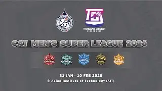 CAT MEN'S SUPER LEAGUE 2026  31 JANUARY  - 10 FEBRUARY 2026 , AIT BANGKOK