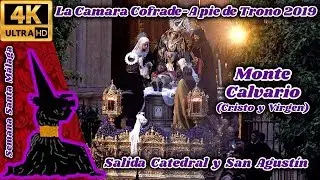 A PIE DE TRONO 2019: MONTE CALVARIO (CRISTO Y VIRGEN). SALIDA CATEDRAL-SAN AGUSTÍN 4K