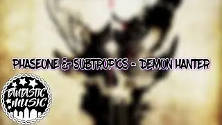 PhaseOne & Subtronics - Demon Hunter ( DUBSTEP ) [ FANTASTIC MUSIC ]