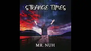 Strange Times - Mr Nuh