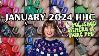 January 2024 HHC, Polished Gamers & Last-Minute PPU! Nail Polish Swatches