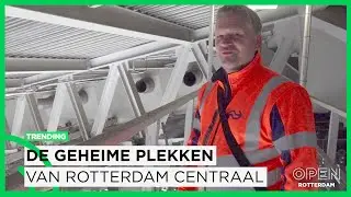 Meekijken op geheime plekken in het Rotterdam Centraal Station | TRENDING