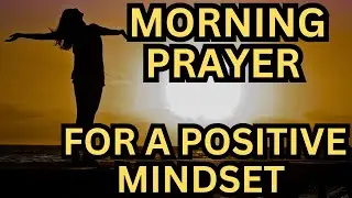 Daily Morning Prayer-For a Positive Mindset #jesus #love #jesuslovesyou #prayerandpurpose #jesus