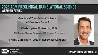 Christopher P. Austin: Preclinical Translational Science: A View from Biotech