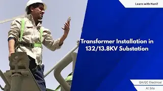 How to Install Transformer at 132/13.8KV Substation step by step practically & document review