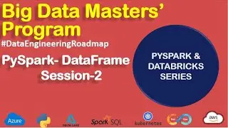 Big Data Master's Program -PySpark DataFrame Session-2