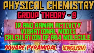 Applications of Group Theory|IR and Raman Activity Group in square Pyramidal AB4|Vibrational modes