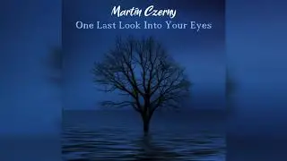 Martin Czerny - One Last Look Into Your Eyes [Sad Cello & Piano]