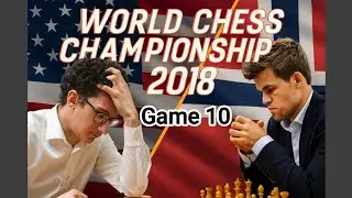 Игра 10 &mdash; Карлсен против Каруаны &mdash; Чемпионат мира по шахматам 2018