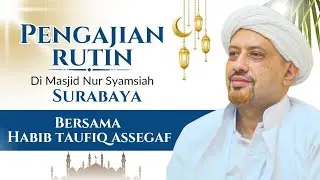 🔴[LIVE] Pengajian Rutin Masjid Nur Syamsiah Bersama Habib Taufiq Assegaf