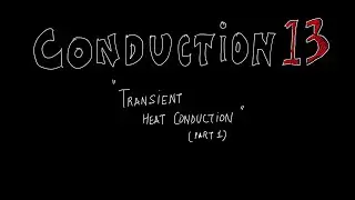 CONDUCTION 13 - TRANSIENT HEAT CONDUCTION, BIOT NUMBER, FOURIER NUMBER, THERMOCOUPLE. (PART 1)