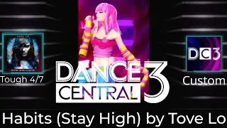 Dance Central 3 (Custom Mod Showcase) Habits (Stay High) by Tove Lo [MUTED DUE TO VISIBILITY BLOCKS]