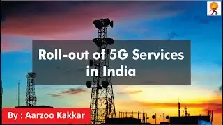Roll-out of 5G Services in India | 5G