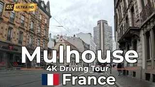 🇫🇷 Mulhouse, France &ndash; 4K Driving Tour &ndash; Scenic City Drive