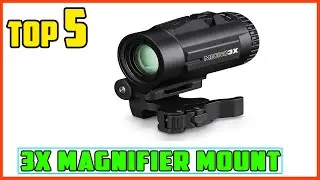 TOP 5 Best 3x Magnifier Mount 2025 | You&rsquo;ll Be Surprised