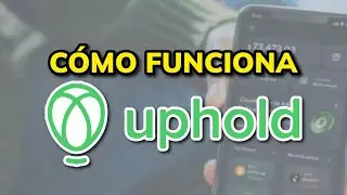 ➡️ C&Oacute;MO FUNCIONA UPHOLD 2026 (Tutorial en Espa&ntilde;ol)