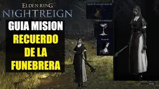 Elden Ring NIGHTREIGN Guia mision RECUERDO de la FUNEBRERA y todas sus recompensas