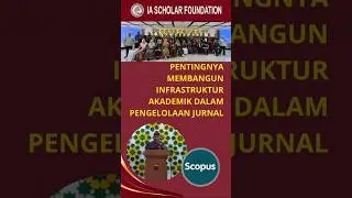 Pentingnya Membangun Infrastruktur Akademik dalam Pengelolaan Jurnal - IA SCHOLAR FOUNDATION