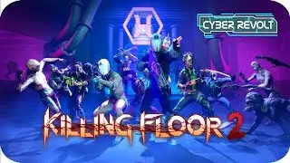 Killing Floor 2 Cyber Revolt Update Preview