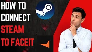 How To Connect Steam Or Any Other Platform To FaceIt (2024)