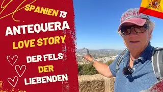 Spanien 13 | Antequera | Der Fels der Liebenden
