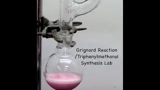 Grignard Reaction lab, Synthesis of Triphenylmethanol