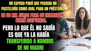 Mi Esposo Quiso Hipotecar Mi Pasteler&iacute;a Para Salvar A Su Hermana Pero &Eacute;l No Sab&iacute;a Que Ya La Hab&iacute;a...