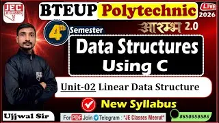 🔥04 Data Structure Using C UPBTE 4th Semester Computer Science Engg. आरम्भ बैच 2.0 New Syllabus 2026