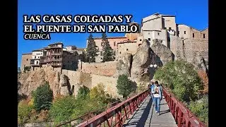 👁‍🗨 Las Casas Colgadas de Cuenca y el Puente de San Pablo