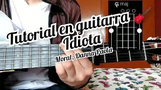 Idiota Morat, Danna Paola tutorial en guitarra 🎸