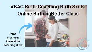 VBAC Birth-Coaching Birth Skills Online BirthingBetter Class