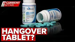 Could a new pill help with hangovers? | A Current Affair