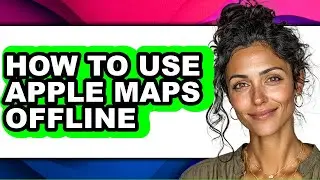 How to Use Apple Maps Offline (updated)
