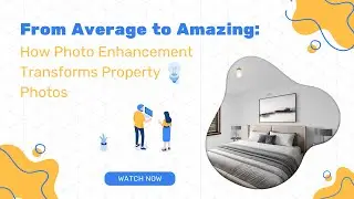 From Average to Amazing How Photo Enhancement Transforms Property Photos