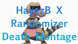 HayezB Pok&eacute;mon X Randomizer Nuzlocke Death Montage