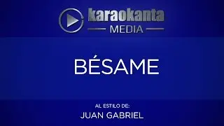 Karaokanta - Juan Gabriel - Bésame